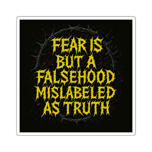 Fear Is a Falsehood // 2x2 BLVCK Sticker